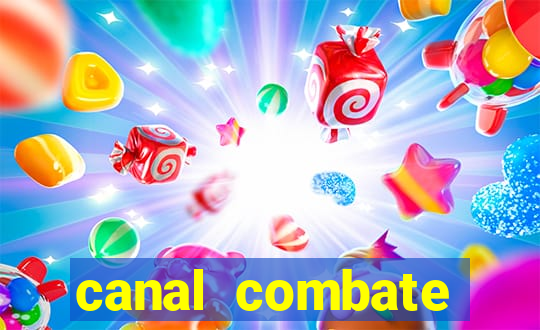 canal combate multicanais ao vivo